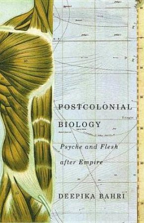 Postcolonial Biology by Deepika Bahri