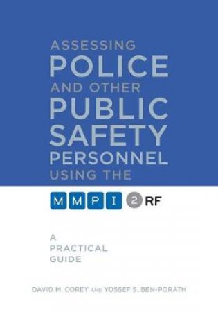 Assessing Police and Other Public Safety Personnel Using the MMPI-2-RF by David M Corey & Yossef S. Ben-Porath