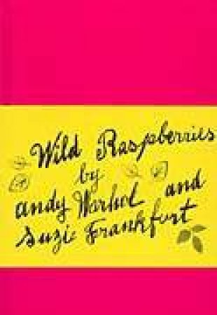 Wild Raspberries by Andy Warhol & Suzie Frankfurt