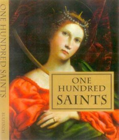 One Hundred Saints by Alban Butler