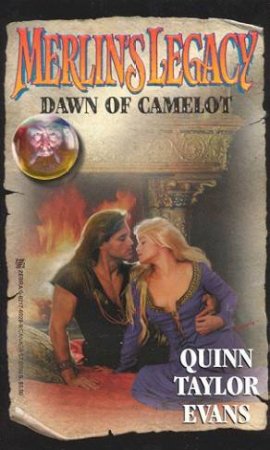 Merlin's Legacy: Dawn of Camelot: by Quinn Taylor Evans