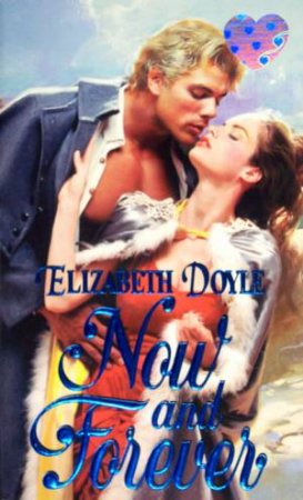 Now And Forever by Elizabeth Doyle