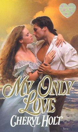 My Only Love by Cheryl Holt