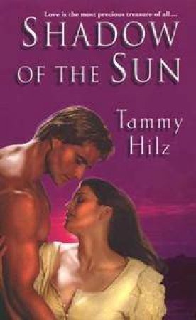 Shadow Of The Sun by Tammy Hilz