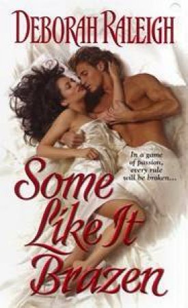 Some Like It Brazen by Deborah Raleigh