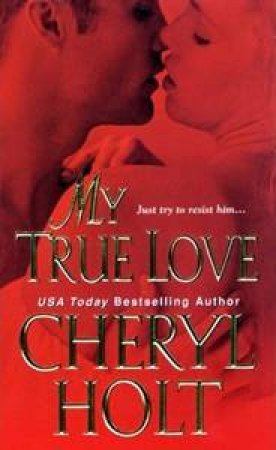 My True Love by Cheryl Holt