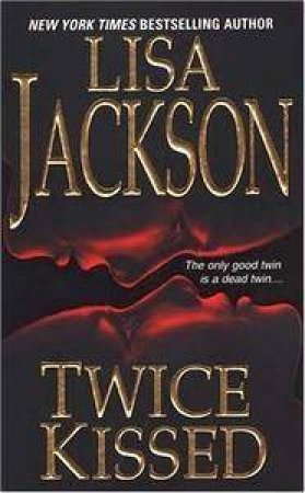 Twice Kissed by Lisa Jackson