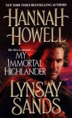 My Immortal Highlander by Hannah Howell & Lynsay  Sands 