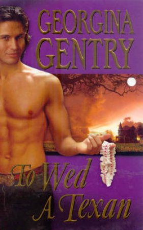 To Wed A Texan by Georgina Gentry