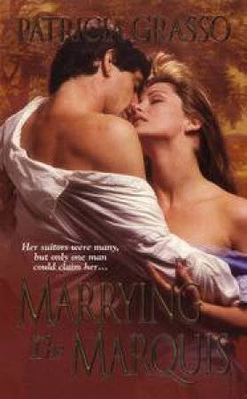 Marrying the Marquis by Patricia Grasso