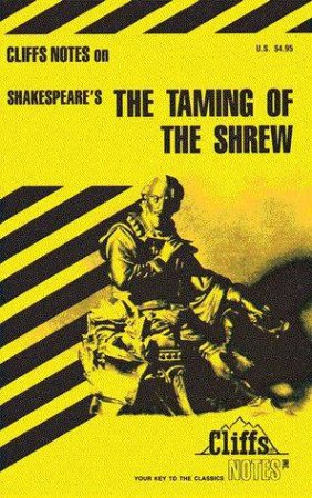 Cliffs Notes On Shakespeare's The Taming Of The Shrew by L L Hillegrass