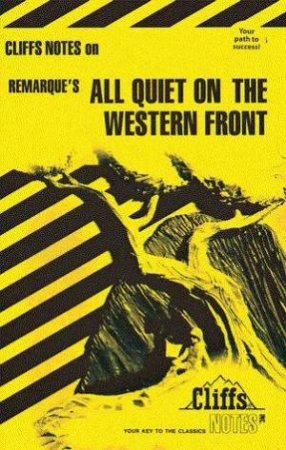 Cliff Notes On All Quiet On The Western Front by Mary Ellen Snodgrass