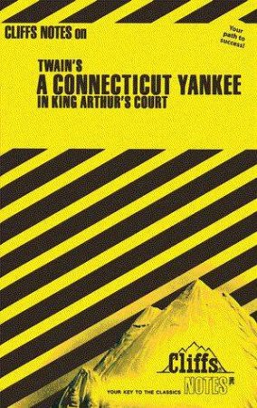 Cliffs Notes On Twain's A Connecticut Yankee In King Arthur's Court by L David Allen