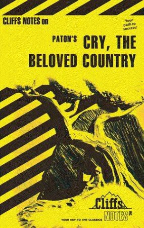 Cliffs Notes On Paton's Cry, The Beloved Country by Eva Fitzwater