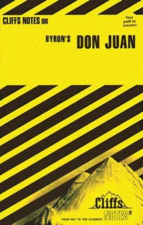 Cliffs Notes On Byron's Don Juan by Dougald B MacEachen