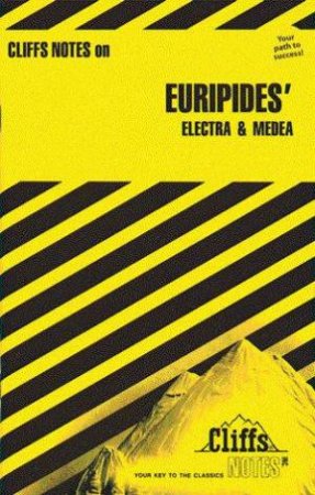 Cliffs Notes On Euripides' Electra & Medea by Robert J Milch