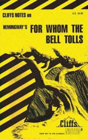 Cliffs Notes On Hemingway's For Whom The Bell Tolls by LaRoque DuBose