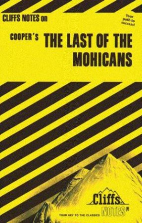 Cliffs Notes On Cooper's The Last Of The Mohicans by Thomas J Rountree