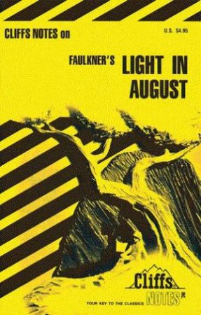 Cliffs Notes On Faulkner's Light In August by James L Roberts