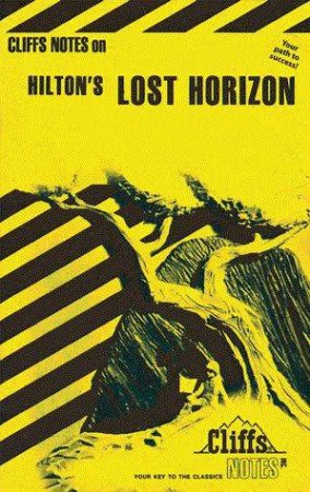 Cliffs Notes On Hilton's Lost Horizon by Dale Gartan Hayes