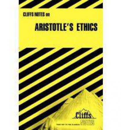 CliffsNotes Aristotle's Ethics by MILCH ROBERT J. AND PATTERSON CHARLES H.