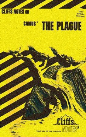 Cliffs Notes On Camus' The Plague by Gary Carey