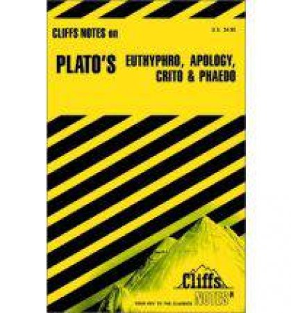 Cliffs Notes On Plato's Euthyphro, Apology, Crito & Phaedo by Charles H Patterson