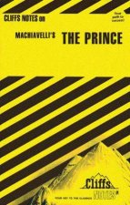 Cliffs Notes On Machiavellis The Prince