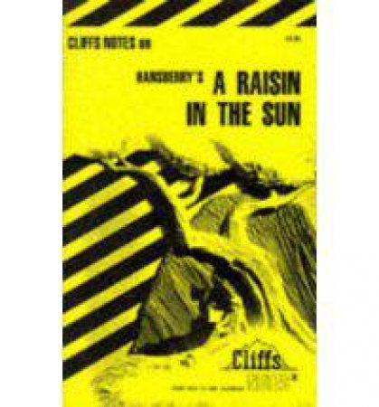 Cliffs Notes On Hansberry's A Raisin In The Sun by Rosetta James