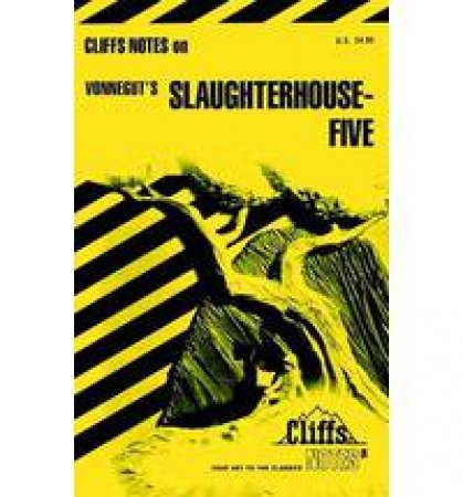 Cliffs Notes On Vonnegut's Slaughterhouse-Five by Dennis Stanton Smith