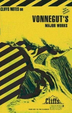 Cliffs Notes On Vonnegut's Major Works by Thomas R Holland