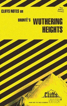 Cliffs Notes On Bronte's Wuthering Heights by Janet James