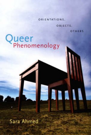 Queer Phenomenology by Sara Ahmed