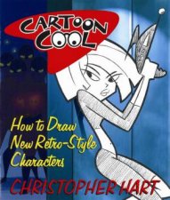 Cartoon Cool How To Draw New RetroStyle Characters