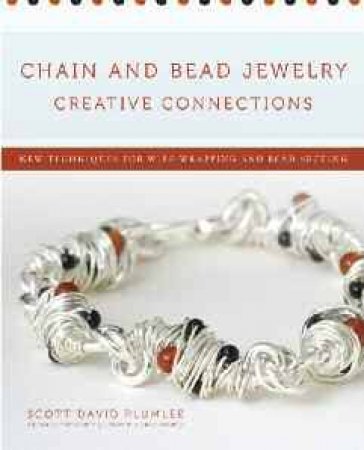 Chain and Bead Jewelry Creative Connections by Scot David Plumlee