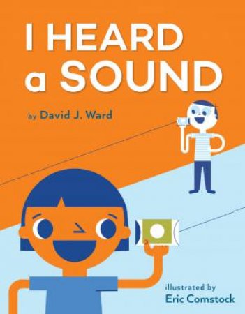 I Heard A Sound by David J. Ward