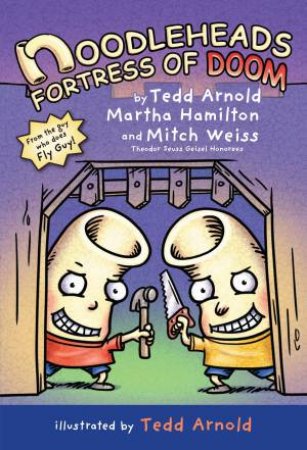 Noodleheads Fortress of Doom by Tedd Arnold & Martha Hamilton & Mitch Weiss