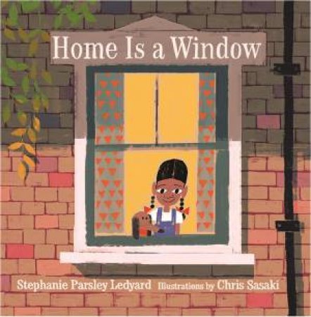 Home Is A Window by STEPHANIE LEDYARD