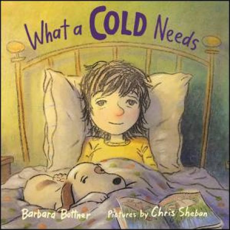 What A Cold Needs by Barbara Bottner