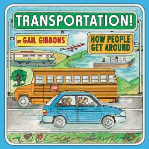 Transportation! by GAIL GIBBONS