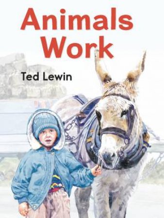 Animals Work by Ted Lewin