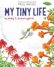 My Tiny Life by Ruby T Hummingbird