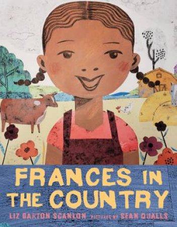 Frances In The Country by Liz Garton Scanlon