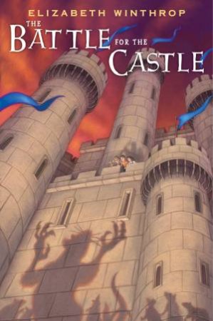 The Battle For The Castle by Elizabeth Winthrop