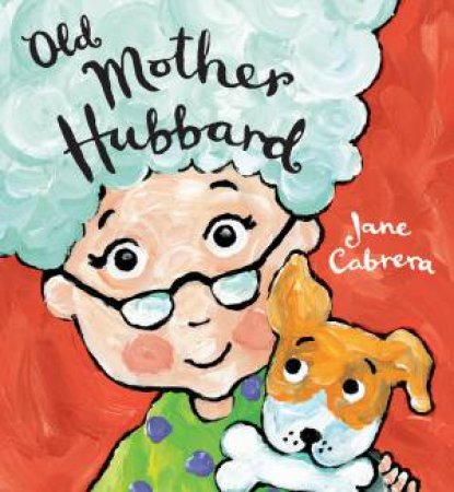 Old Mother Hubbard by Jane Cabrera