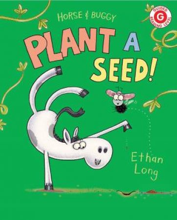 Horse & Buggy Plant A Seed by Ethan Long