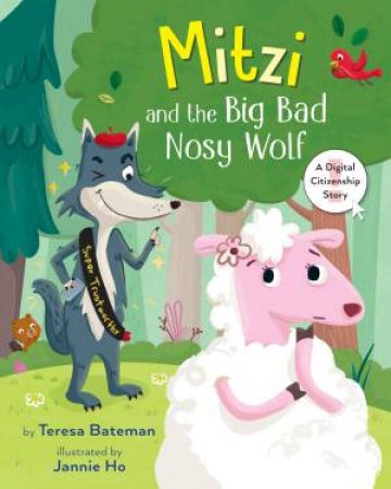 Mitzi And The Big Bad Nosy Wolf by Teresa Bateman & Jannie Ho