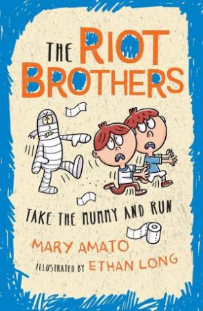 Take The Mummy And Run by Mary Amato