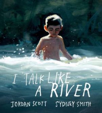 I Talk Like A River by Jordan Scott