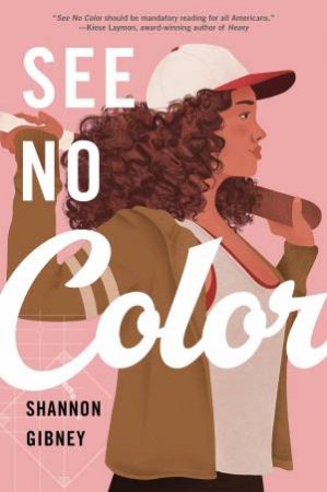 See No Color by Shannon Gibney